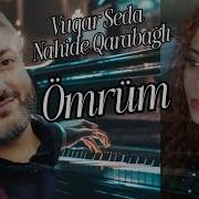 Vugar Seda Ft Nahide Qarabagli Jmrum