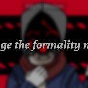 Change The Formality Meme Undertale Human Verse