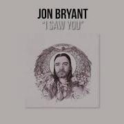 I Saw You By Jon Bryant