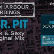 Mr Pit Sick Sexy Original Mix