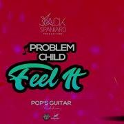 Problem Child Feel It