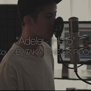 Adele Hello Cover By Taka From One Ok Rock