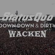 Status Quo Whatever You Want Live At Wacken 2017 From Down Down Dirty At Wacken