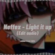 Neffex Light It Up Edit Audio