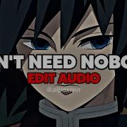 I Don T Need Nobody Elyana Edit Audio