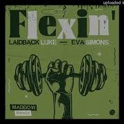 Laidback Luke X Eva Simons Flexin Maddow Extended Remix