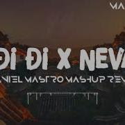 Mashup Nevada X Đi Đi Đi Remix