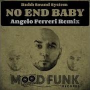 No End Baby Angelo Ferreri Remix