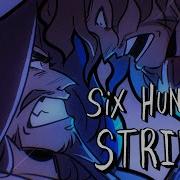 Six Hundred Strike Epic The Musical Full Animatic