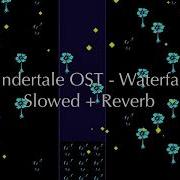 Waterfall Undertale Slowed