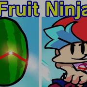 Fnf Fruit Ninja Songs