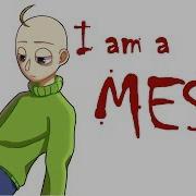 Baldi S Basic Meme I M A Mess