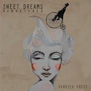 Varrick Frost Sweet Dreams Instrumental