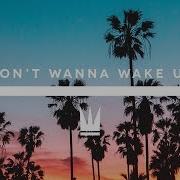 Don T Wanna Wake Up Instrumental Mix