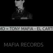 Tony Mafia El Cartel Original Mix