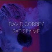 David Correy Satisfy Me