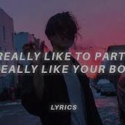 I Really Like To Party I Really Like Your Body Tiktok Version