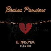 Dj Musonda Broken Promises Feat Mzz Niesi