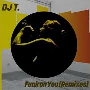 Dj T Funk On You Emanuel Satie Extended Remix