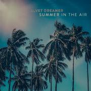 Velvet Dreamer Summer In The Air