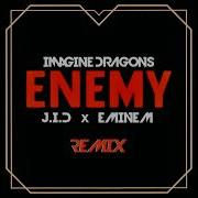 Lmagine Dragons X Jid X Eminem Enemy Mashup