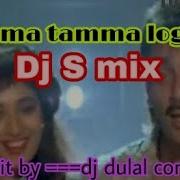 Tamma Tamma Loge Dj Remix