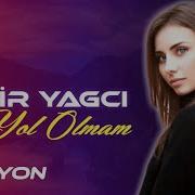 Kadir Yagci Ben Yol Olmam