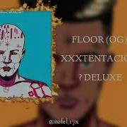 Xxxtentacion Floor Og Deluxe