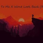 Won T Look Back Vs Give It To Me