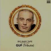 Big Baby Tape Guf Tribute Feat Tape Laflare