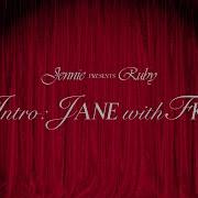 Intro Jane With Fkj Jennie