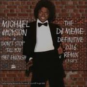 Michael Jackson Don T Stop Till You Get Enough Dj Meme Definitive 2016 Remix