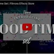 Good Time Theme Set Effect Pack For Free Download Filmora Effects