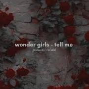 Wondel Girl Tell Me Slowed Reverb