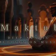 Maktub Deep Arabic Meditation Music