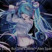 She S Crazy But She S Mine Nightcore