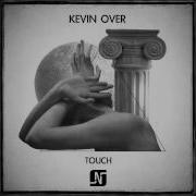 Kevin Over Touch Original Mix