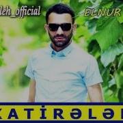 Elnur Valeh Xatireler 2016