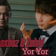 Zohid Ft Shaxboz Yor Yor