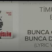 Müslüm Filmi Timuc In Esen Bunca Gamı Bunca Derdi