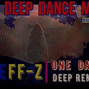 Best Deep Dance Music Djeff One Day Deep Remix