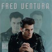 Fred Ventura Leave Me Alone