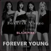 Blackpink Revolution Forever Young Outro