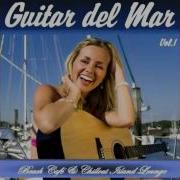 Guitar Del Mar Vol 1 Chill2Chill