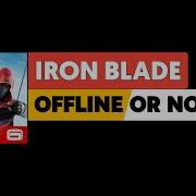 Iron Blade Offline Gameplay Download