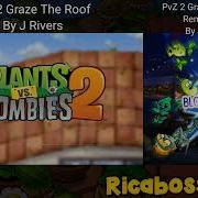 Pvz Vs Pvz 2 Graze The Roof Mashup