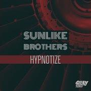 Sunlike Brothers Hypnotize Extended Mix