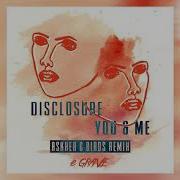 Disclosure You Me Askher Birds Remix