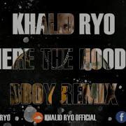 Khalid Ryo Where The Hood At Bboy Remix 2019