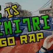 Me Is Dimitri Cs Go Song Rap